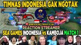 TIMNAS INDONESIA GAK NGOTAK !! REACTION STREAMER SEA GAMES MLBB 🇮🇩 INDONESIA vs KAMBOJA 🇰🇭