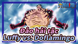 [Đảo hải tặc/AMV] Luffy vs. Doflamingo