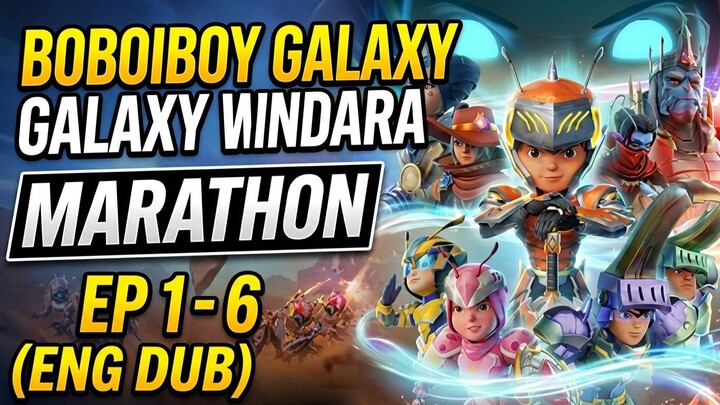 BoBoiBoy Galaxy WINDARA MARATHON EP1-6 (ENG DUB)