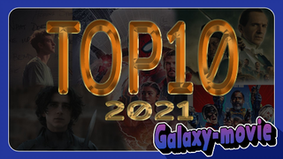 [Galaxy-movie] TOP10 Movie of the year 2021