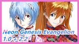 Neon Genesis Evangelion 1.0 YOU ARE (NOT) ALONE + 2.22 YOU CAN (NOT) ADVANCE