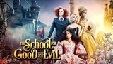 THE SCHOOL FOR GOOD AND EVIL MOVIE 1080P (2022)