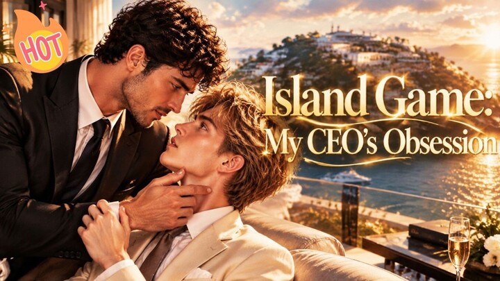 Island Game: My CEO's Obsession [BL]