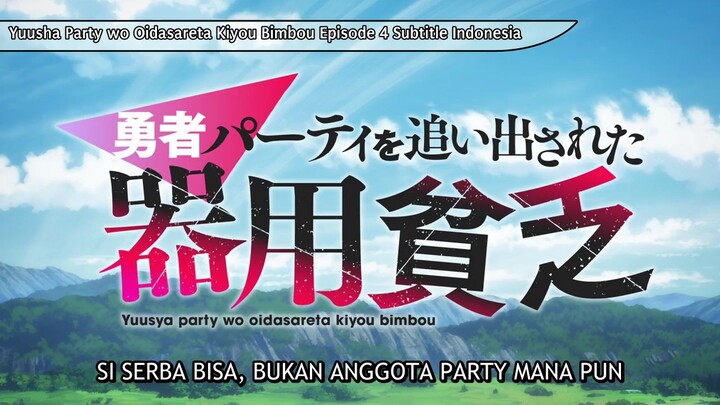 Yuusha Party wo Oidasareta Kiyou Bimbou Eps 4 Sub Indo