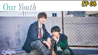 🇯🇵[BL]OUR YOUTH EP 08(engsub)2024