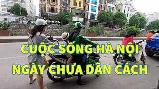 Cuộc sống HÀ NỘI ngày chưa GIÃN CÁCH