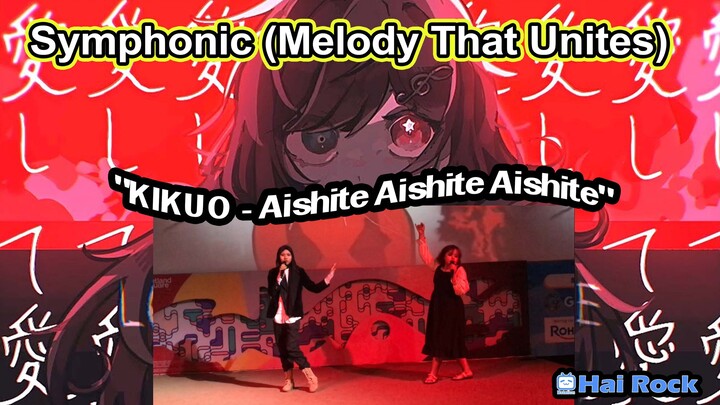 Symphonic (Melody That Unites) "KIKUO - Aishite Aishite Aishite"