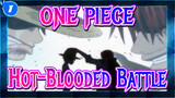 [ONE PIECE] Epic On The Way! Enjoy Hot-Blooded Battle In ONE PIECE!_1