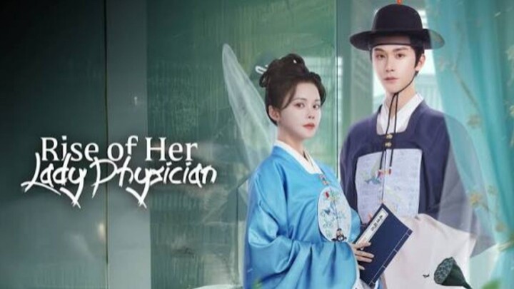 Rise of Her Lady Physician (2025) Episode 10 Subtitle Indonesia