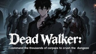 【Full】【Eng Dub】Dead Walker | I Command the Thousands of Corpses to Crush the Enemy | Chinese Fantasy