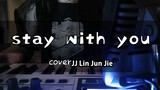 【Music】Cover of Stay With You - JJ Lin