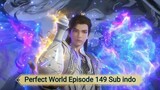 Perfect World Episode 149 Sub indo