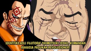 TERUNGKAP IDENTITAS ASLI FUJITORA! SHIMOTSUKI ISSHO,  KOMANDAN RAHASIA PASUKAN REVOLUSI! ONE PIECE