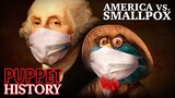 America vs. Smallpox: How Vaccines Saved The Nation • Puppet History