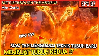 XIAO YAN BERHASIL MENCIPTAKAN TUBUH KEDUA NYA !! - #BTTH Battle Through the Heavens Ep 97