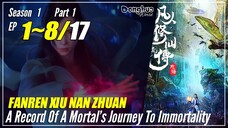 【Fanren Xiu Xian Zhuan】 S1 Part 1 EP 1~8 - Mortal Cultivation Biography | Sub Indo 1080P