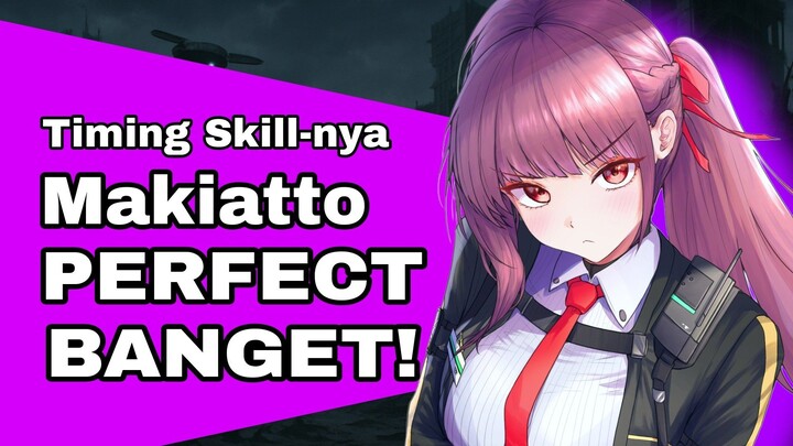Timing Skill-nya Makiatto PERFECT BANGET! - GFL2 EXILIUM
