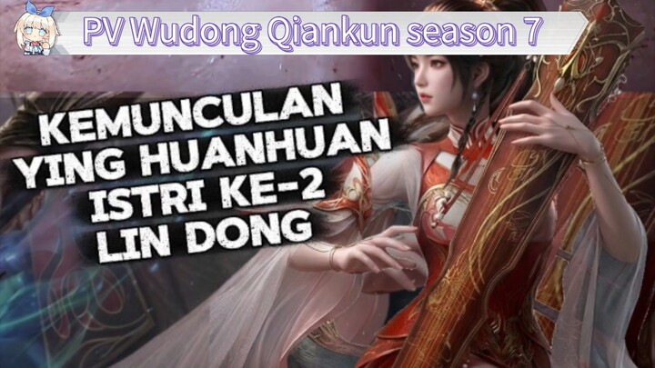 PV WDQK Season 7 akhirnya resmi rilis! #wudongqiankun