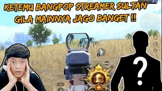 KETEMU BANGPOP STREAMER SULTAN INDONESIA , GILA MAINNYA JAGO BANGET !! - PUBG MOBILE