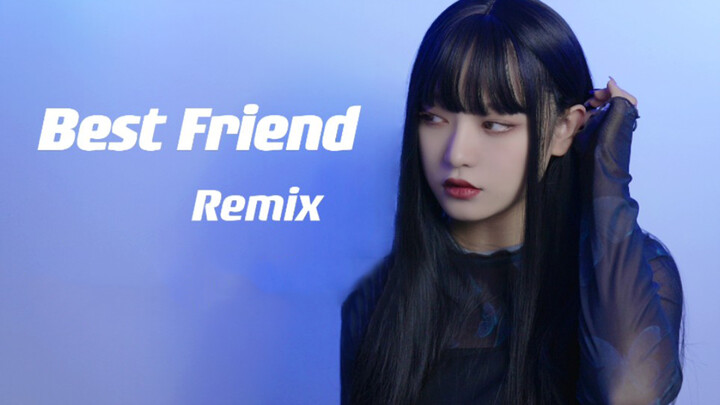 Cover|"Best Friend" (Remix)