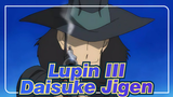 [Lupin III] Inilah yang Disebut Pertarungan Laki-laki!! / Daisuke Jigen