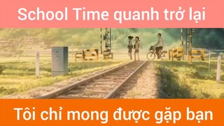 Thanh xuân quay trở lại chỉ mong được gặp bạn #schooltime