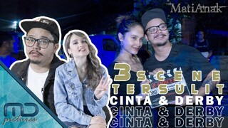 MatiAnak - 3 Scene Tersulit versi Cinta dan Derby