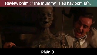 Review phim : "The mummy" siêu hay bom tấn #3