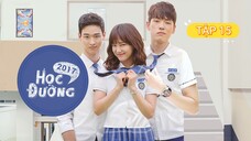 HỌC ĐƯỜNG 2017 - TẬP 15 | LỒNG TIẾNG VIỆT