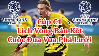 Kết Quả Tứ Kết Lượt Về Cúp C1 Châu Âu - Lịch Thi Đấu Vòng Bán Kết - Cuộc Đua Vua Phá Lưới