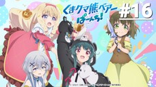 Bé Gấu Lên Sàn! S2 - Tập 16 (Vietsub)【Toàn Senpaiアニメ】