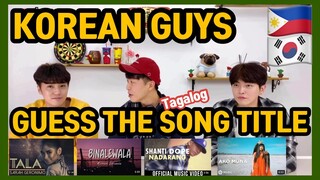[Challenge] Korean Guys "Guess the Song Title" (Tagalog Songs) #22 (ENG SUB)