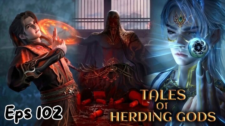 Tales of Herding Gods Episode 102 - Qin Mu Hadapi Kesalahpahaman