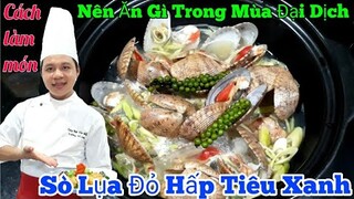 Cách làm Sò Lụa Đỏ Hấp Tiêu Xanh đơn giản | nhưng Cực Kỳ Ngon