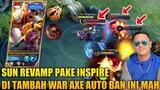 SUN REVAMP PAKE SPELL INSPIRE TAMBAH ITEM BARU WAR AXE TERLALU BROKEN BOZ