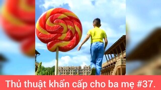 Mẹo khẩn cấp cho ba mẹ p37
