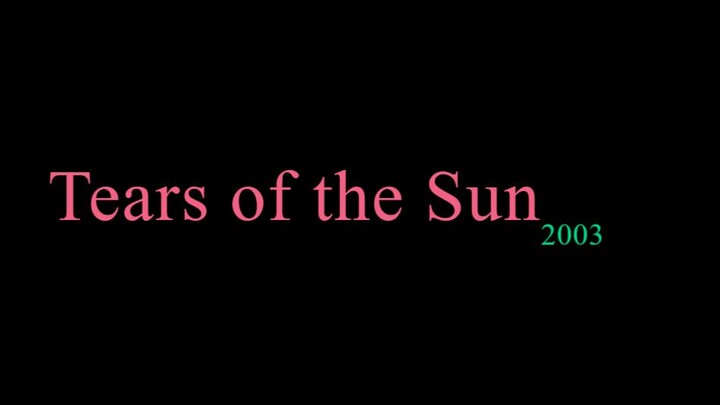 Tears of the Sun 2003