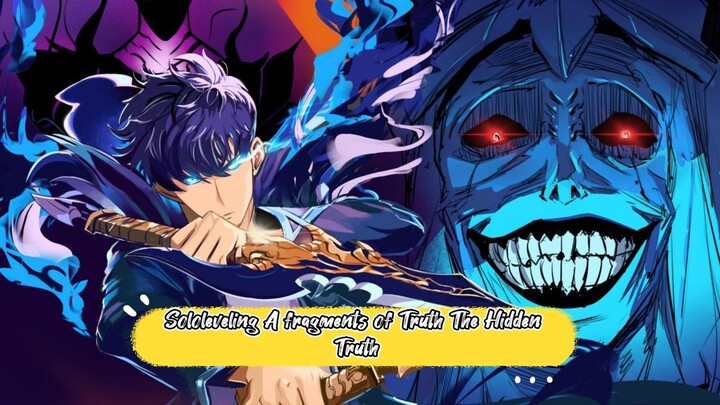 Sololeveling A fragments of Truth The Hidden Truth
