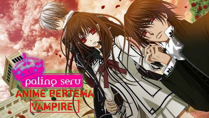 ANIME BERTEMA VAMPIRE YANG HARUS KALIAN TONTON