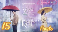 Title: Voice in the Rain | Tagalog dubbed (THAI series) episode 15 Finale