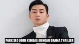 Park Seo Joon Akan Tampil di Drama Thriller Terbaru 🎥