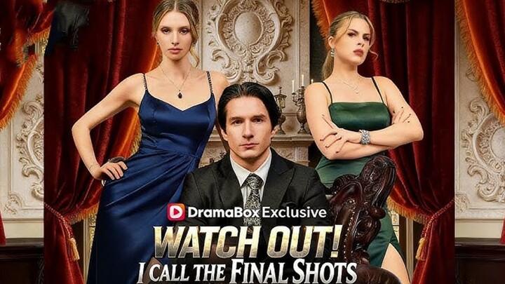 Watch out! I call the final shots