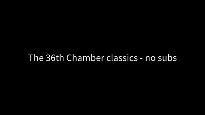 The 36th Chamber classics - no subs
