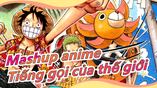 [Mashup anime/Kinh điển] Tiếng gọi của thế giới