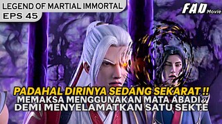 JASA TERAKHIR YE CHEN SEBELUM DIRINYA MENJADI LEBIH OVERPOWER !!  -ALUR LEGEND OF XIANWU EPS 45