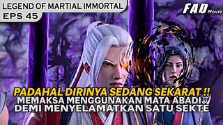 JASA TERAKHIR YE CHEN SEBELUM DIRINYA MENJADI LEBIH OVERPOWER !!  -ALUR LEGEND OF XIANWU EPS 45