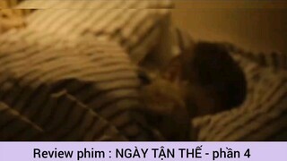 Review phim : NGÀY TẬN THẾ - phần 4