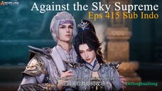 Against the Sky Supreme Eps 415 Sub Indo