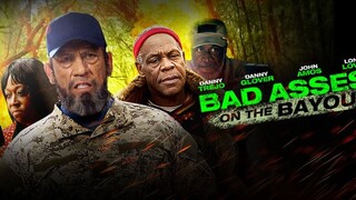 BAD ASSES ON THE BAYOU 2015 ACTION MOVIE