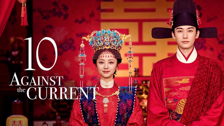 Against the Current - Episode 10 [Eng Sub]